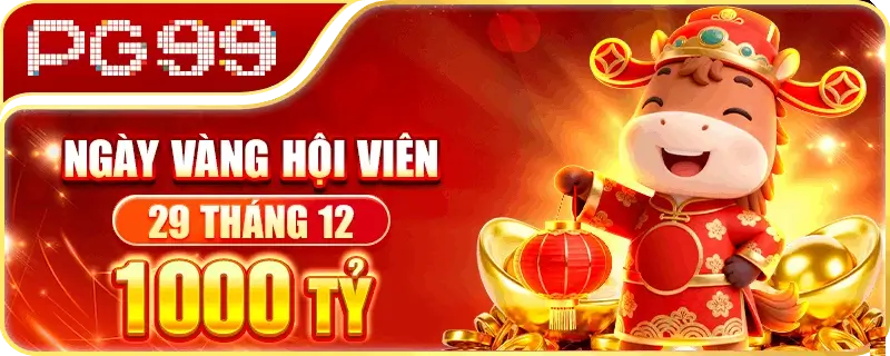 Pg99ag Ngày vàng hội viên tặng lên đến 1000 tỷ